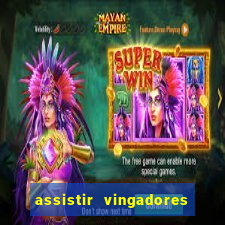 assistir vingadores ultimato filme completo dublado